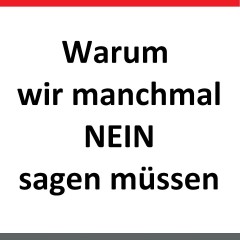 Warum wir manchmal NEIN sagen müssen Warum wir manchmal NEIN sagen müssen
